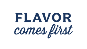 Flavor comes First